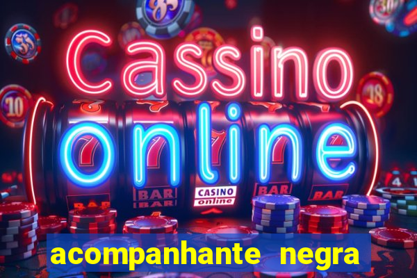 acompanhante negra sao paulo